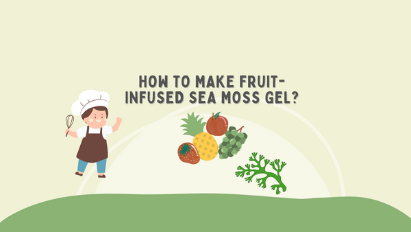 How To Make Fruit-Infused Sea Moss Gel?